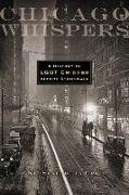 Chicago Whispers: A History of Lgbt Chicago Before Stonewall