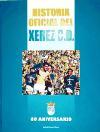 Historia oficial de Xerez Club Deportivo, 60 años