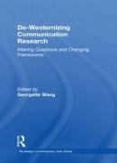 De-Westernizing Communication Research