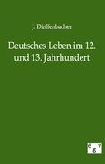 Deutsches Leben im 12. und 13. Jahrhundert