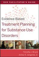 Evidence-Based Treatment Planning for Substance Use Disorders Facilitator's Guide