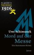 Es geschah in Sachsen 1926 Mord auf der Messe