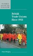 British Trade Unions Since 1933