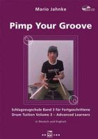 Pimp your Groove, Schlagzeugschule Band 3 für FortgeschritteneDrum Tuition Volume 3  Advanced Learners, dt./engl
