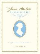 Jane Austen Guide to Life: Thoughtful Lessons for the Modern Woman