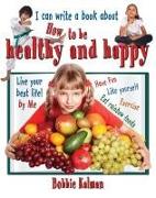 I Can Write a Book about How to Be Healthy and Happy