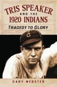 Tris Speaker and the 1920 Indians