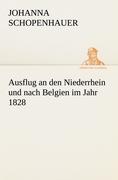 Ausflug an den Niederrhein und nach Belgien im Jahr 1828