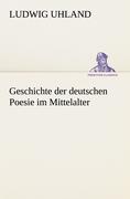 Geschichte der deutschen Poesie im Mittelalter