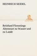 Reinhard Flemmings Abenteuer zu Wasser und zu Lande