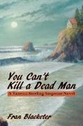 You Can't Kill a Dead Man