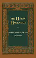 The Union Haggadah: Home Service for Passover