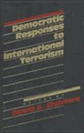 Democratic Responses to International Terrorism