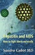 Hepatitis and AIDS: How to Fight Them Naturally