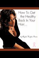 How to Get the Healthy Back in Your Hair
