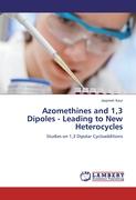 Azomethines and 1,3 Dipoles - Leading to New Heterocycles