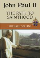 John Paul II: The Path to Sainthood