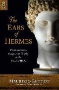 The Ears of Hermes: Communication, Images, and Identity in the Classical World