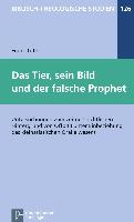 Das Tier, sein Bild und der falsche Prophet