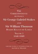 The Correspondence Between Sir George Gabriel Stokes and Sir William Thomson, Baron Kelvin of Largs 2 Part Set