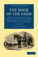 The Book of the Farm 3 Volume Set: Detailing the Labours of the Farmer, Farm-Steward, Ploughman, Shepherd, Hedger, Cattle-Man, Field-Worker, and Dairy