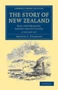 The Story of New Zealand 2 Volume Set: Past and Present, Savage and Civilized