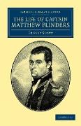 The Life of Captain Matthew Flinders, R.N