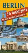 Berlin 50 Highlights die man gesehen haben muss