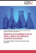 Historia Cronológica de la Vida y Obra de Antoine Laurent Lavoisier