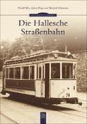 Die Hallesche Straßenbahn