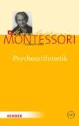 Maria Montessori - Gesammelte Werke / Psychoarithmetik