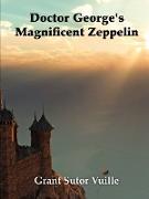 "Doctor George's Magnificent Zeppelin"