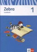 Zebra. Lesebuch 1. Schuljahr. Neubearbeitung