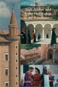 Stadt-Kultur und frühe Hof-Kultur in der Renaissance