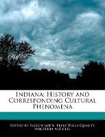 Indiana: History and Corresponding Cultural Phenomena