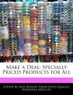Make a Deal: Specially Priced Products for All
