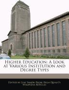 Higher Education: A Look at Various Institution and Degree Types