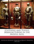 Clothing and Textile Manufacturing in the Middle Ages
