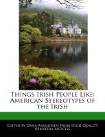 Things Irish People Like: American Stereotypes of the Irish