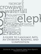 A Guide to Language Arts: An Overview, Reading, and Composition