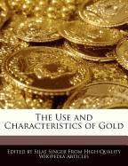 The Use and Characteristics of Gold