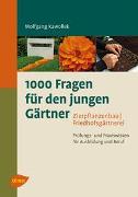 1000 Fragen für den jungen Gärtner. Zierpflanzenbau mit Friedhofsgärtnerei