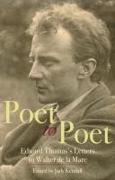 Poet to Poet: Edward Thomas's Letters to Walter De La Mare