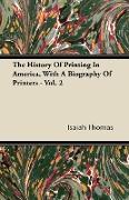 The History of Printing in America, with a Biography of Printers - Vol. 2