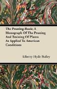 The Pruning-Book, A Monograph of the Pruning and Training of Plants as Applied to American Conditions