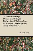 The American Flag - Declaration of Rights - Declaration of Independence - Articles of Confederation - Treaty with Mexico