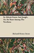 In Africa's Forest and Jungle, Or, Six Years Among the Yorubans