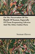 On the Preservation of the Health of Seamen, Especially of Those Frequenting Calcutta and the Other Indian Ports