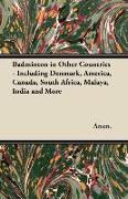 Badminton in Other Countries - Including Denmark, America, Canada, South Africa, Malaya, India and More