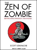 The Zen of Zombie: Better Living Through the Undead